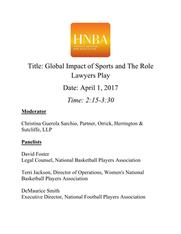 Global Impact of Sports and the Role Lawyers Play Date: April 1, 2017 Time: 2:15-3:30 Moderator