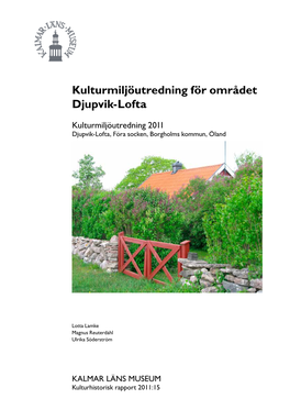 Kulturmiljöutredning För Området Djupvik-Lofta