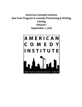 American Comedy Institute One Year Program in Comedy Performing & Writing Catalog Volume I September 1, 2018