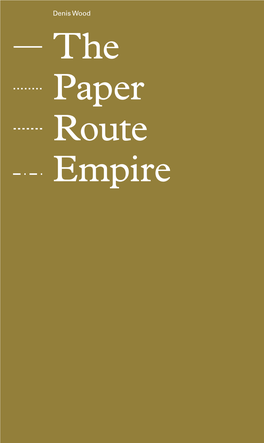 The Paper Route Empire Denis Wood The