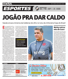 ESPORTES Carioca 24/03 Macaé 18H São Januário JOGÃO PRA DAR CALDO Vascão Encara Mineiros Da Caldense De Olho No Tutu Da Milionária Copa Do Brasil