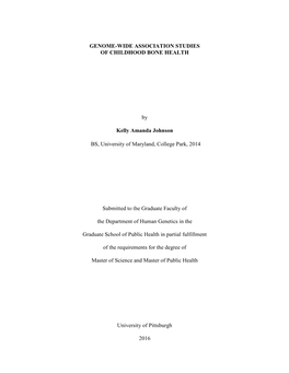 GENOME-WIDE ASSOCIATION STUDIES of CHILDHOOD BONE HEALTH by Kelly Amanda Johnson BS, University of Maryland, College Park, 2014