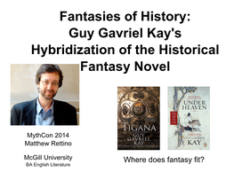 Guy Gavriel Kay's Hybridization of the Historical Fantasy Novel