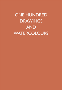 ONE HUNDRED DRAWINGS and WATERCOLOURS Dating from the 16Th Century to the Present Day