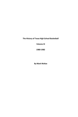 The History of Texas High School Basketball Volume III 1980-1982 By