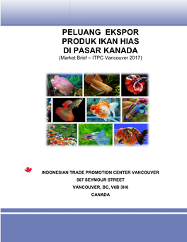 PELUANG EKSPOR PRODUK IKAN HIAS DI PASAR KANADA (Market Brief – ITPC Vancouver 2017)