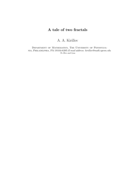 A Tale of Two Fractals A. A. Kirillov