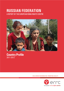 Russian Federation a Report by the European Roma Rights Centre