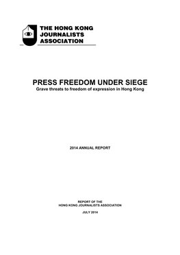 PRESS FREEDOM UNDER SIEGE Grave Threats to Freedom of Expression in Hong Kong