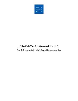 “No #Metoo for Women Like Us” Poor Enforcement of India's Sexual Harassment