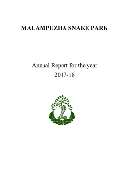 MALAMPUZHA SNAKE PARK Annual Report for the Year 2017-18