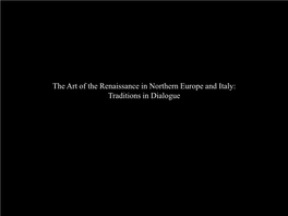 The Art of the Renaissance in Northern Europe and Italy: Traditions in Dialogue