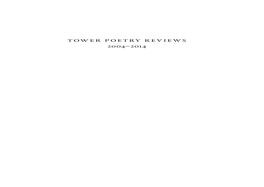 Tower Poetry Reviews 2004–2014 Tower Poetry Reviews 2004–2014