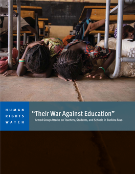 Their War Against Education” Armed Group Attacks on Teachers, Students, and Schools in Burkina Faso WATCH