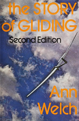 The Story of Gliding Describes the Pioneer Efforts of the Past and the Great Flights to Achieve the Present Records