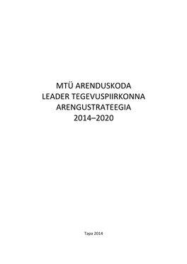 Mtü Arenduskoda Leader Tegevuspiirkonna Arengustrateegia 2014–2020