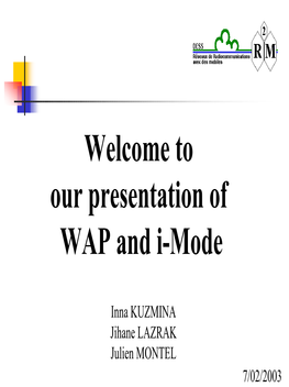 Welcome to Our Presentation of WAP and I-Mode