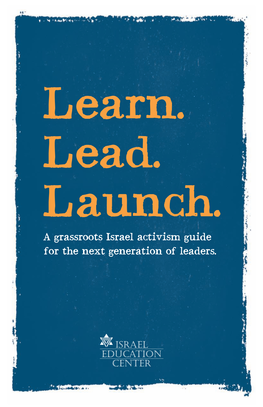 Learn. Lead. Launch. a Grassroots Israel Activism Guide for the Next Generation of Leaders