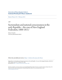Sectionalism and National Consciousness in the Early Republic :: the Case of New England Federalists, 1800-1815/ Denis A