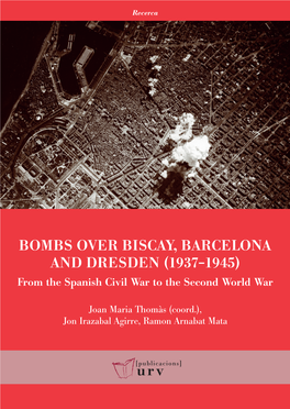 Bombs Over Biscay, Barcelona and Dresden (1937-1945)