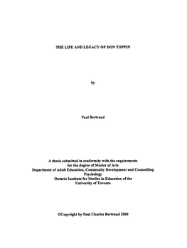 THE LIF'e and LEGACY of DON TOPPIN Paul Bertrand a Thesis Submitted in Conformity with the Requirements for the Degree of Master