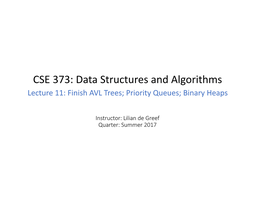 Finish AVL Trees, Start Priority Queues and Heaps