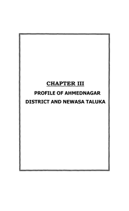 Chapter Iii Profile of Ahmednagar District and Newasa Taluka Chapter Iii Profile of Ahmednagar District and Newasa Taluka