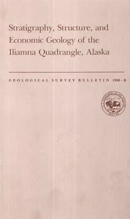 Stratigraphy, Structure, and Economic Geology of the Iliamna Quadrangle, Alaska