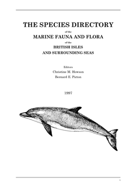 THE SPECIES DIRECTORY of the MARINE FAUNA and FLORA of the BRITISH ISLES and SURROUNDING SEAS