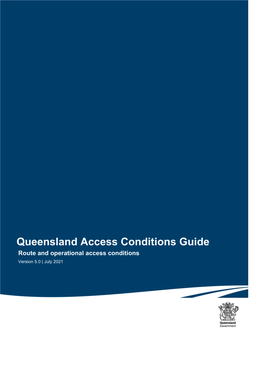 Queensland Access Conditions Guide Route and Operational Access Conditions Version 5.0 | July 2021