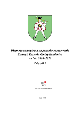 Diagnoza Strategiczna Na Potrzeby Opracowania Strategii Rozwoju Gminy Kamienica Na Lata 2016–2023 Załącznik 1