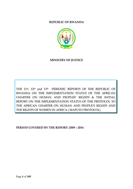 REPUBLIC of RWANDA MINISTRY of JUSTICE the 11 Th, 12Th and 13 PERIODIC REPORTS of the REPUBLIC of RWANDA on the IMPLEMENTATION S