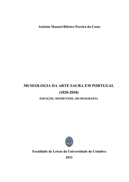 Museologia Da Arte Sacra Em Portugal (1820-2010) Espaços, Momentos, Museografia