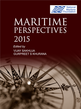 Maritime PERSPECTIVES 2015 Edited by VIJAY SAKHUJA GURPREET S KHURANA