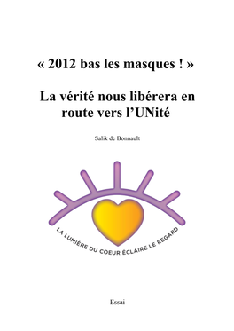 « 2012 Bas Les Masques ! » La Vérité Nous Libérera En Route Vers L'unité