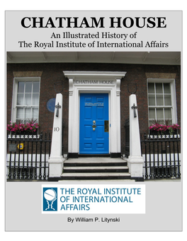 CHATHAM HOUSE an Illustrated History of the Royal Institute of International Affairs