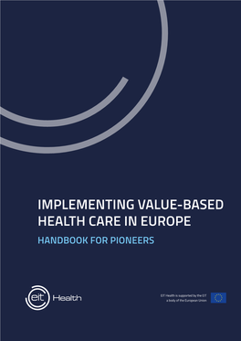 Implementing Value-Based Health Care in Europe Handbook for Pioneers