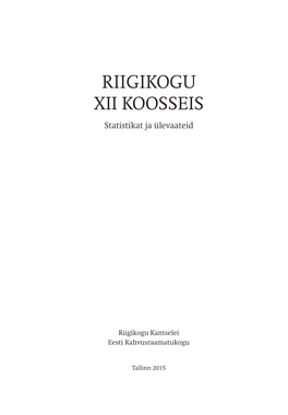 Riigikogu XII Koosseis, Statistikat Ja Ülevaateid (PDF, 889Kb)