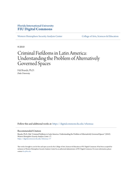 Criminal Fiefdoms in Latin America: Understanding the Problem of Alternatively Governed Spaces Hal Brands, Ph.D