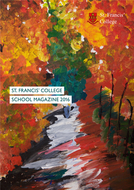 St. Francis' College School Magazine 2016 Contents