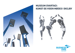 Museum Ovartaci: Kunst Og Viden Mødes I Skejby