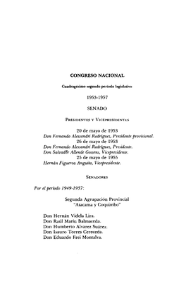 CONGRESO NACIONAL 1953-1957 SENADO 20 De Mayo De 1953 Don Fernando Alessandri Rodríguez, Presidente Provisional. 26 De Mayo De