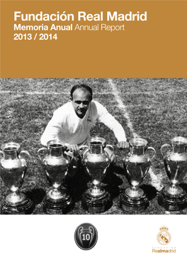 Fundación Real Madrid Memoria Anual Annual Report 2013 / 2014