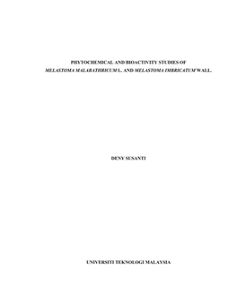 Phytochemical and Bioactivity Studies of Melastoma Malabathricum L. and Melastoma Imbricatum Wall. Deny Susanti Universiti