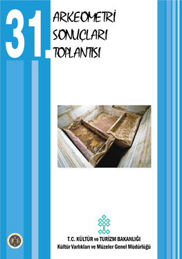 31. Arkeometri Sonuçları Toplantısı [2015]