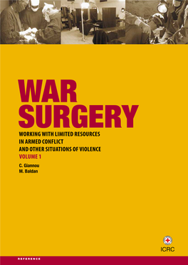 War Surgery Working with Limited Resources in Armed Conflict and Other Situations of Violence V Olume 1 C