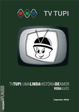 TV Tupi Capa.Indd 1 8/4/2008 18:02:43 TV Tupi