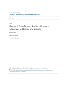 Historical Foundations: Studies of Literary References to Hesban and Vicinity Arthur J