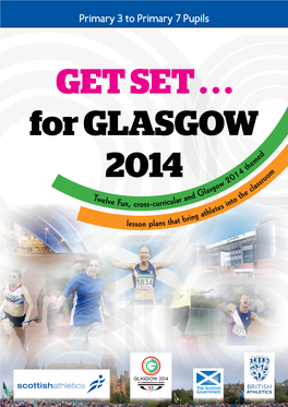 Get Set for Glasgow 2014’ Contains 12 Lesson Plans and Extra-Curricular Activities for Pupils from Primary 3 to Primary 7