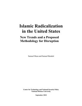 Islamic Radicalization in the United States New Trends and a Proposed Methodology for Disruption